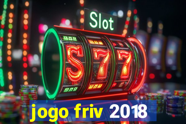 jogo friv 2018